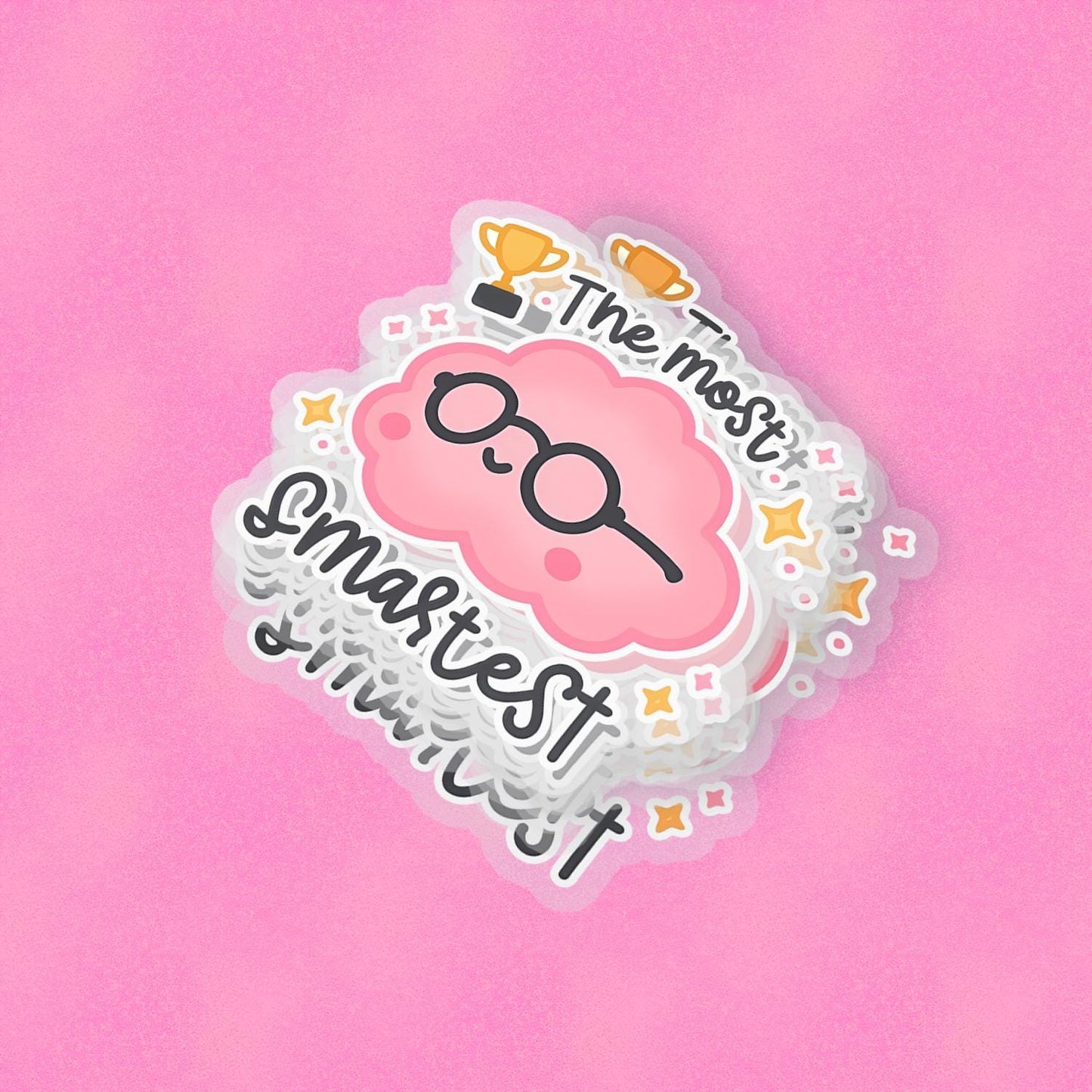 The Most Smartest 2.5'' Vinyl Sticker – (Glitter/Holographic or Glossy)
