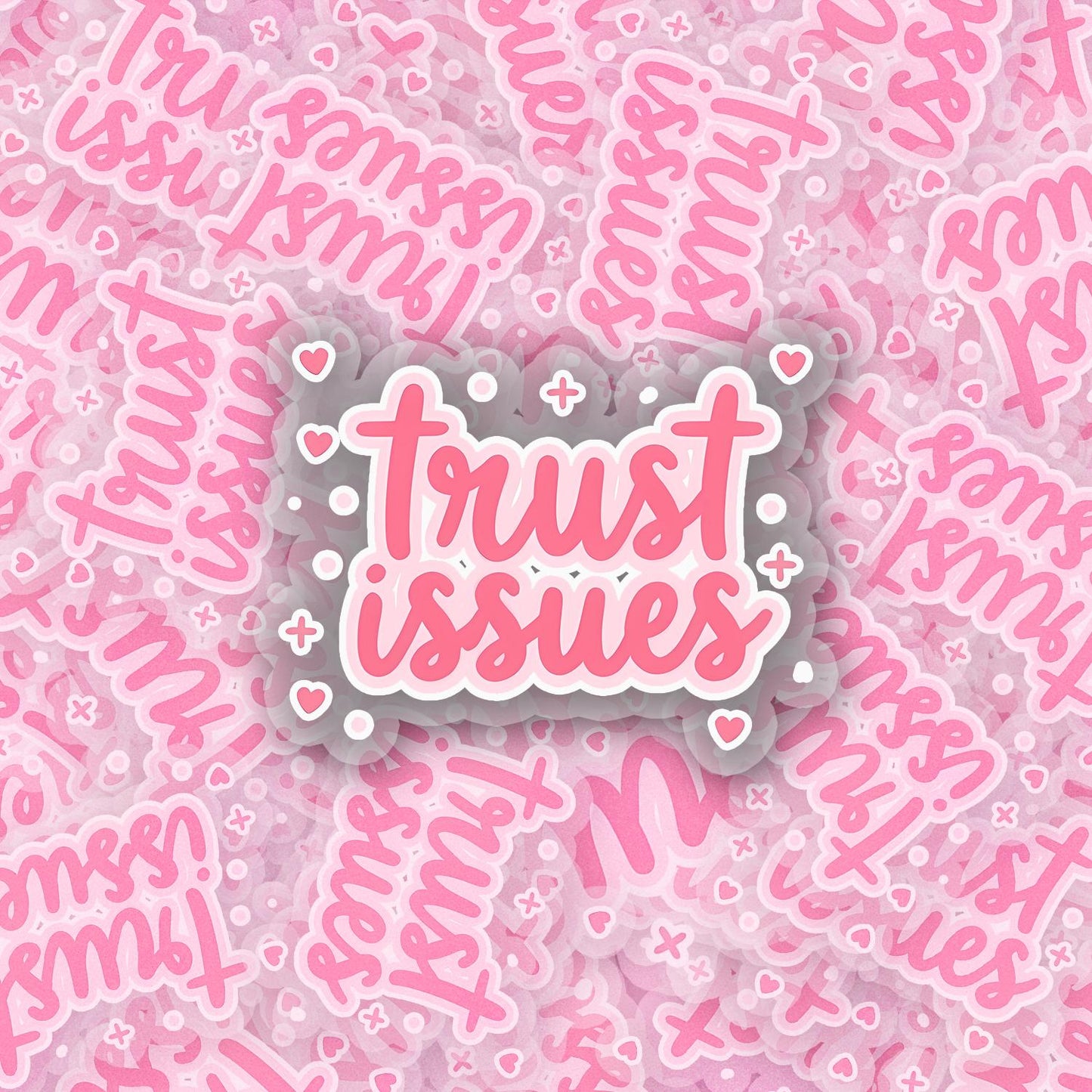 Trust Issues 2.5'' Vinyl Sticker – (Glitter/Holographic or Glossy)