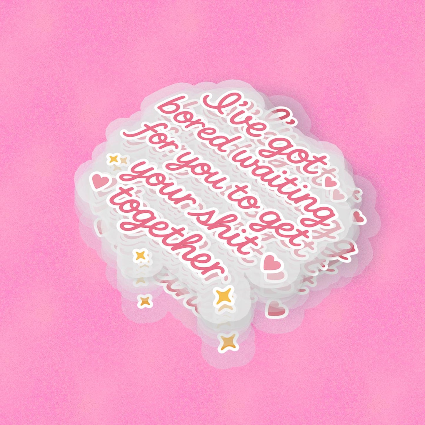 Got Tired of You 2.5'' Vinyl Sticker – (Glitter/Holographic or Glossy)