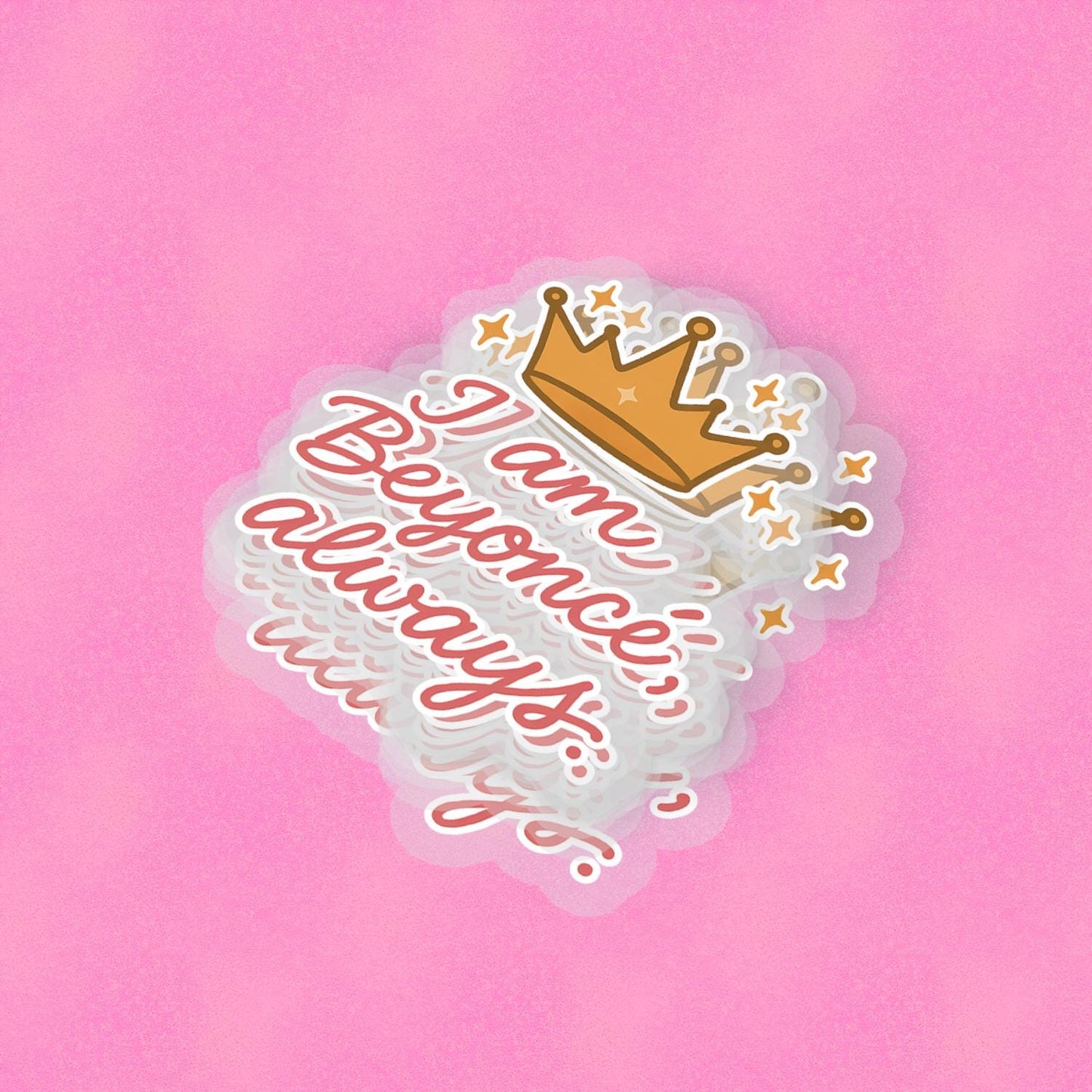 Beyonce, Always. 2.5'' Vinyl Sticker – (Glitter/Holographic or Glossy)