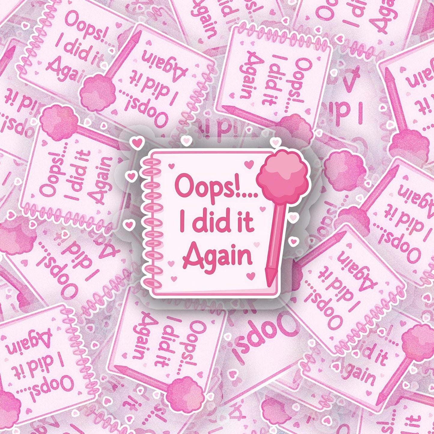 Oops I Did it Again 2.5'' Vinyl Sticker – (Glitter/Holographic or Glossy)