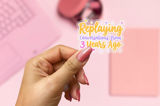 3 Years Ago 2.5'' Vinyl Sticker –  (Glitter/Holographic or Glossy)