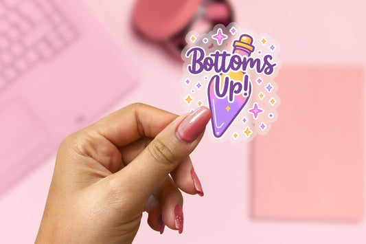 Bottoms Up! 2.5'' Vinyl Sticker –  (Glitter/Holographic or Glossy)