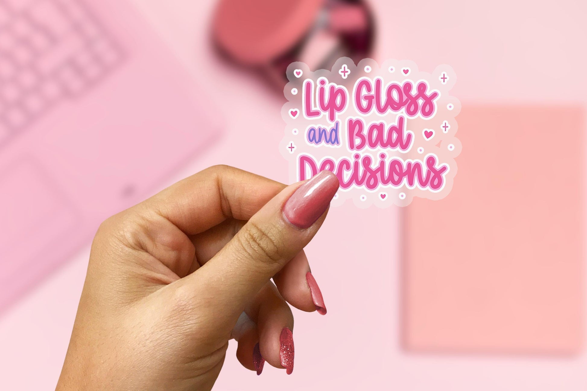 Lipgloss & Bad Decisions 2.5'' Vinyl Sticker – (Glitter/Holographic or Glossy)