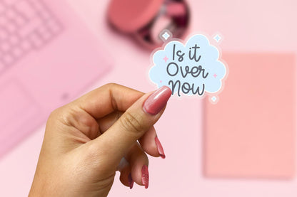 Is It Over Now 2.5'' Vinyl Sticker –  (Glitter/Holographic or Glossy)