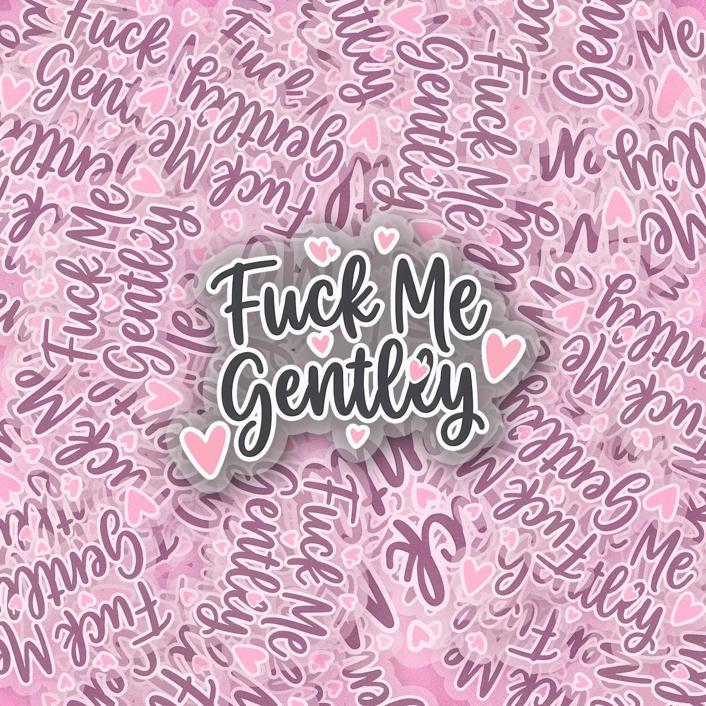 F* Me Gently 2.5'' Vinyl Sticker – (Glitter/Holographic or Glossy)
