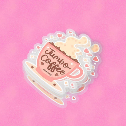 Jumbo Coffee Morning 2.5'' Vinyl Sticker – (Glitter/Holographic or Glossy)