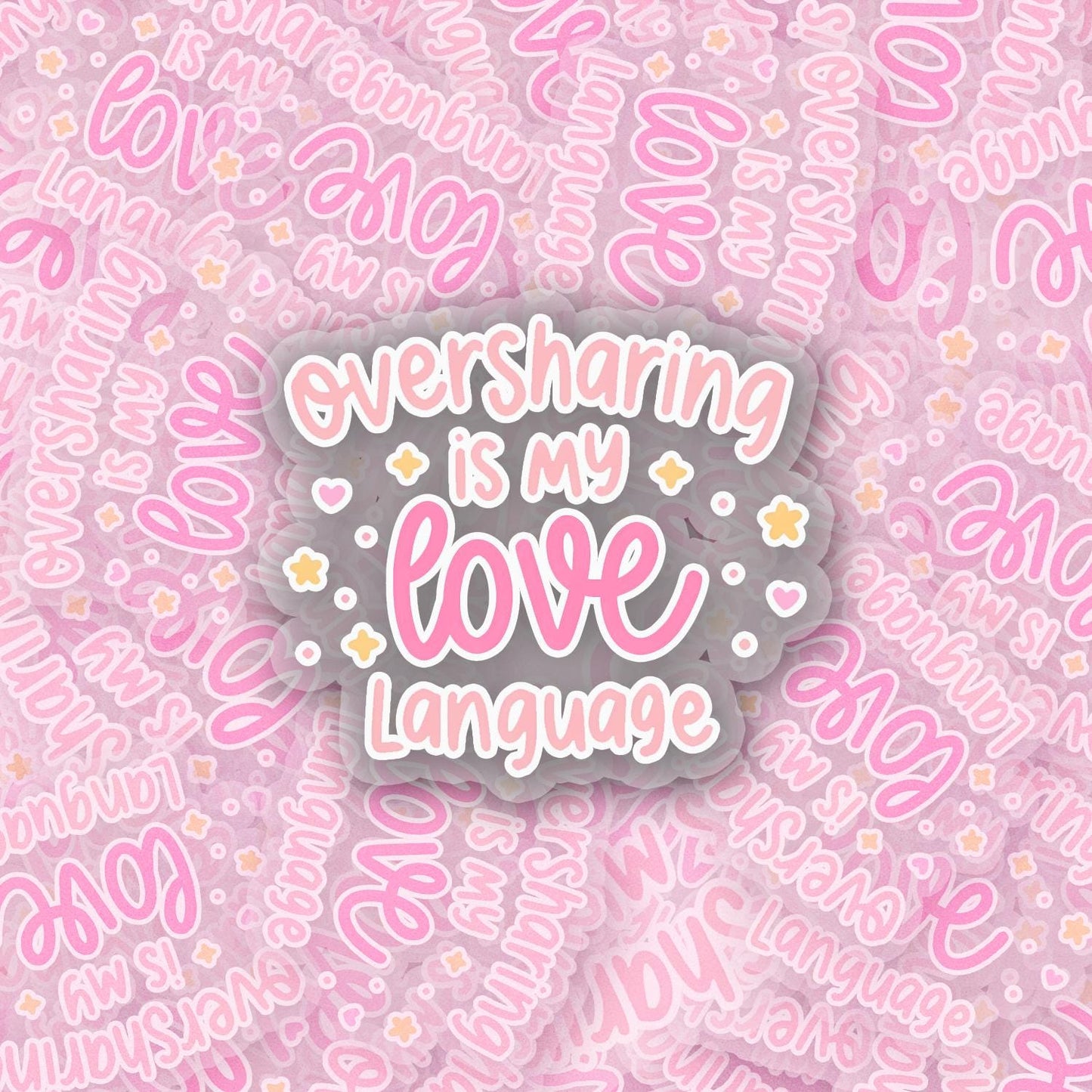Oversharing 2.5'' Vinyl Sticker – (Glitter/Holographic or Glossy)