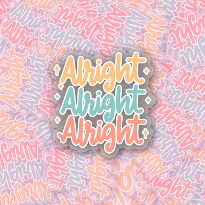 Alright 2.5'' Vinyl Sticker –  (Glitter/Holographic or Glossy)