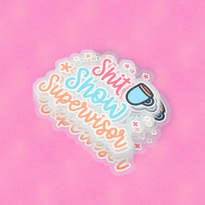 S*t Show 2.5'' Vinyl Sticker –  (Glitter/Holographic or Glossy)