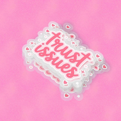 Trust Issues 2.5'' Vinyl Sticker –  (Glitter/Holographic or Glossy)