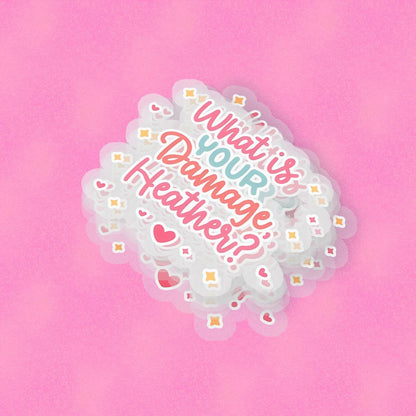 Heathers 2.5'' Vinyl Sticker – (Glitter/Holographic or Glossy)