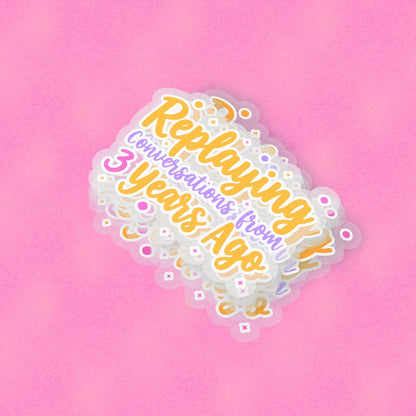 3 Years Ago 2.5'' Vinyl Sticker –  (Glitter/Holographic or Glossy)