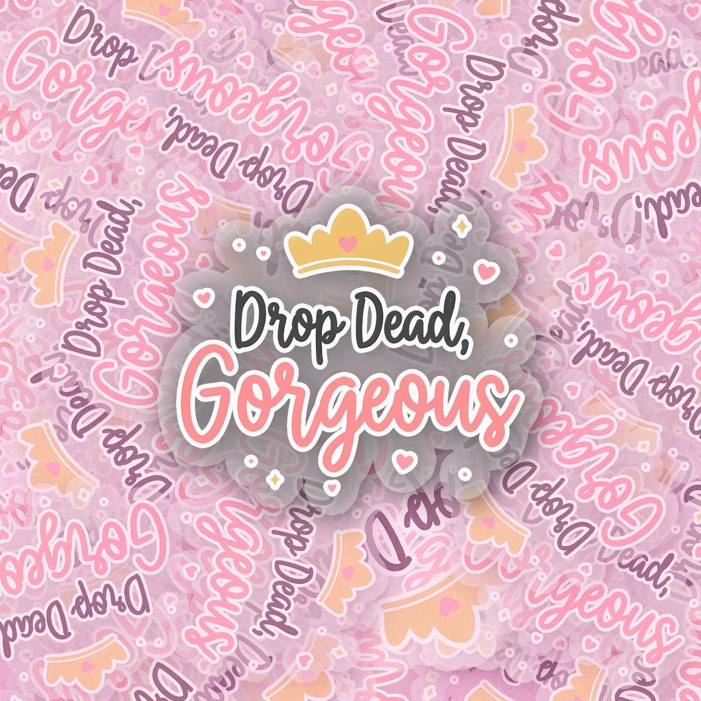 Drop Dead Gorgeous 2.5'' Vinyl Sticker –  (Glitter/Holographic or Glossy)