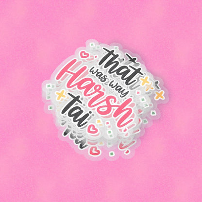 That Was Way Harsh 2.5'' Vinyl Sticker –  (Glitter/Holographic or Glossy)