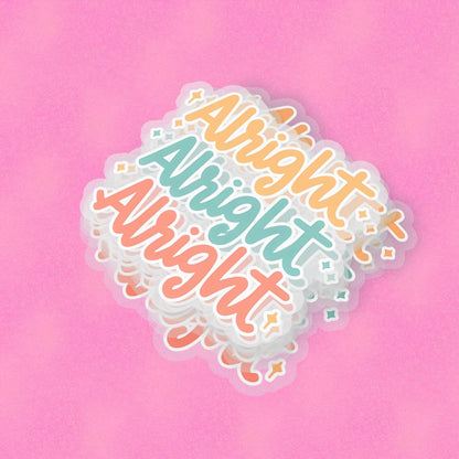 Alright 2.5'' Vinyl Sticker –  (Glitter/Holographic or Glossy)