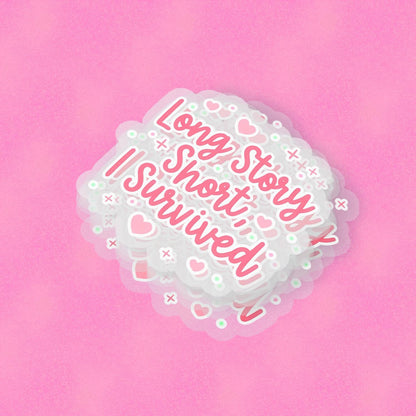 Long Story Short 2.5'' Vinyl Sticker – (Glitter/Holographic or Glossy)