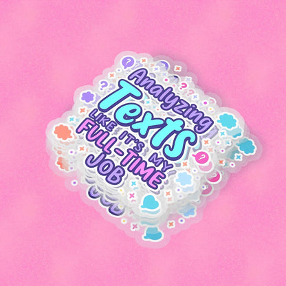 Analyzing Texts 2.5'' Vinyl Sticker –  (Glitter/Holographic or Glossy)
