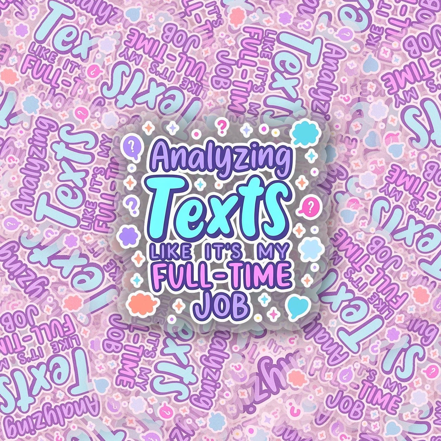Analyzing Texts 2.5'' Vinyl Sticker –  (Glitter/Holographic or Glossy)