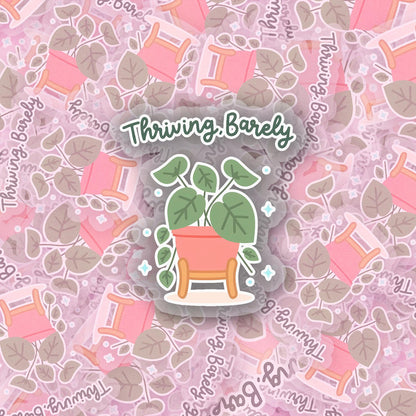 Thriving, Barely 2.5'' Vinyl Sticker –  (Glitter/Holographic or Glossy)