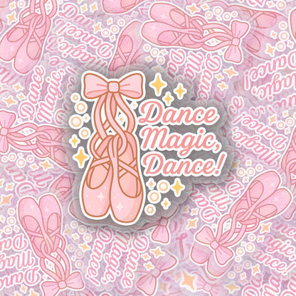 Dance Magic Dance 2.5'' Vinyl Sticker –  (Glitter/Holographic or Glossy)