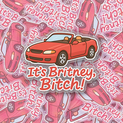 It's Britney Bitch! 2.5'' Vinyl Sticker –  (Glitter/Holographic or Glossy)