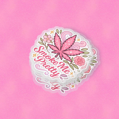 Smoke Me Pretty 2.5'' Vinyl Sticker –  (Glitter/Holographic or Glossy)