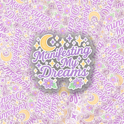Manifesting My Dreams 2.5'' Vinyl Sticker –  (Glitter/Holographic or Glossy)