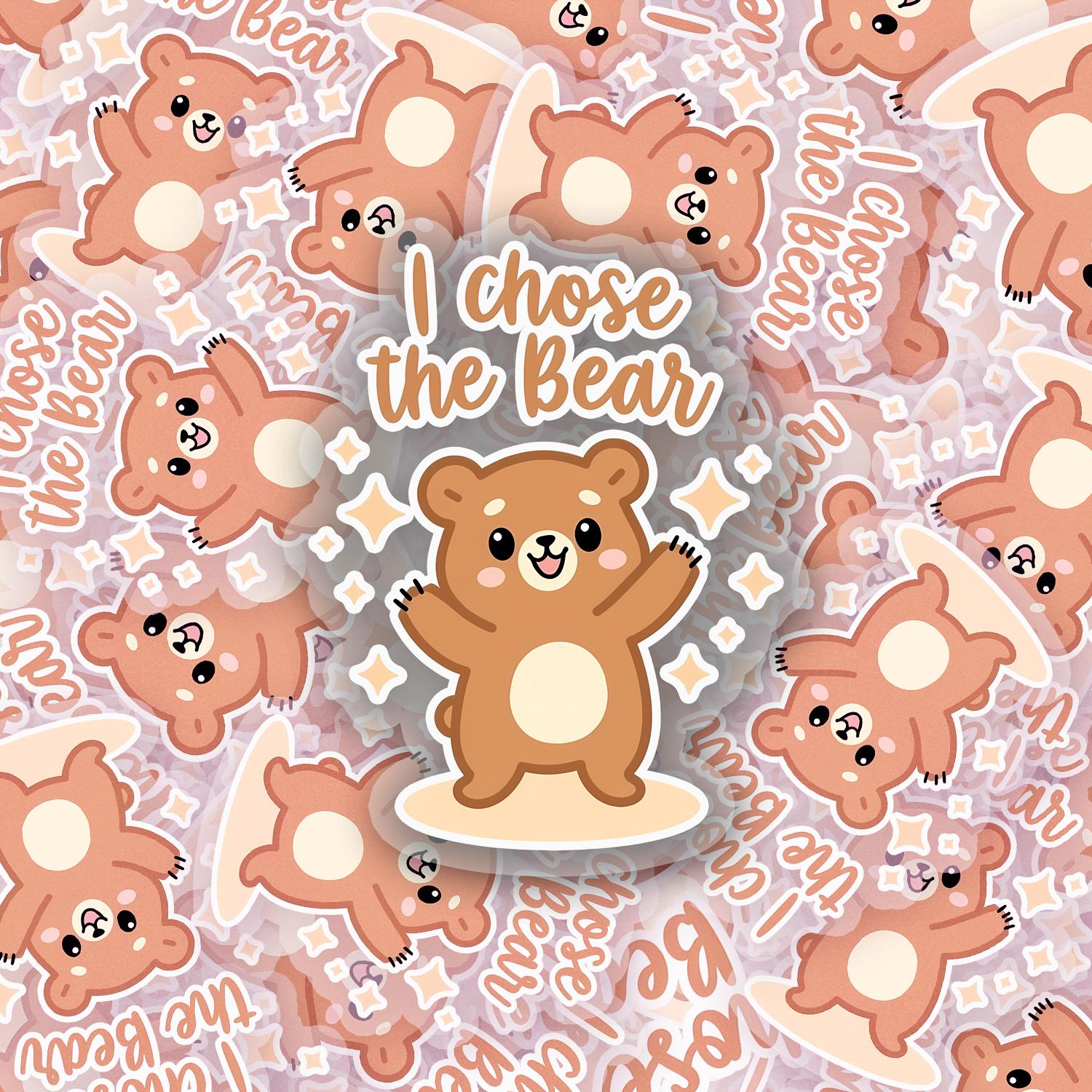 I Chose the Bear! 2.5'' Vinyl Sticker – (Glitter/Holographic or Glossy)