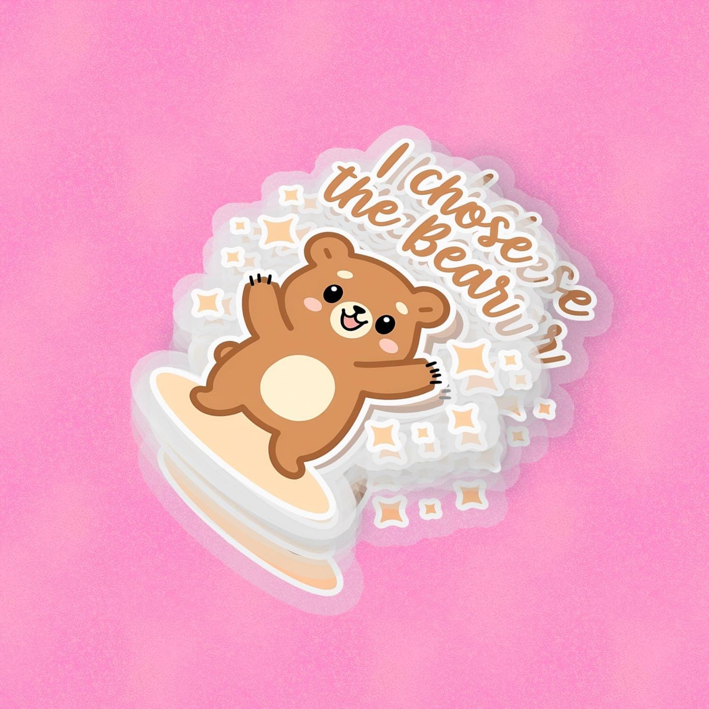 I Chose the Bear! 2.5'' Vinyl Sticker – (Glitter/Holographic or Glossy)