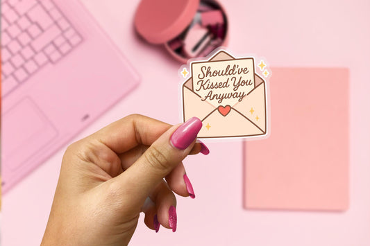 Should've Kissed You Anyway 2.5'' Vinyl Sticker – (Glitter/Holographic or Glossy)