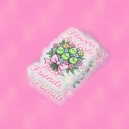 Flowers are Girls Bestfriends 2.5'' Vinyl Sticker – (Glitter/Holographic or Glossy)