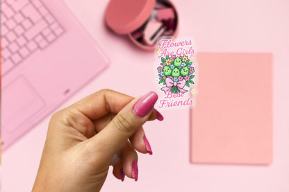 Flowers are Girls Bestfriends 2.5'' Vinyl Sticker – (Glitter/Holographic or Glossy)